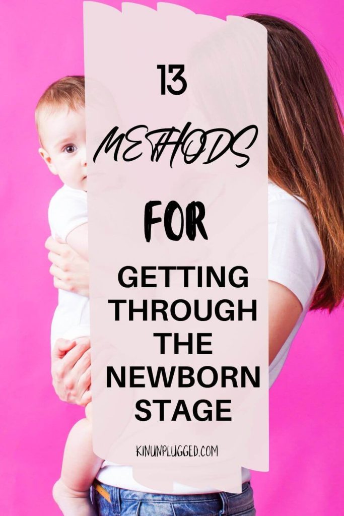 11 Tips from Real Moms on Surviving the Newborn Stage Kin Unplugged