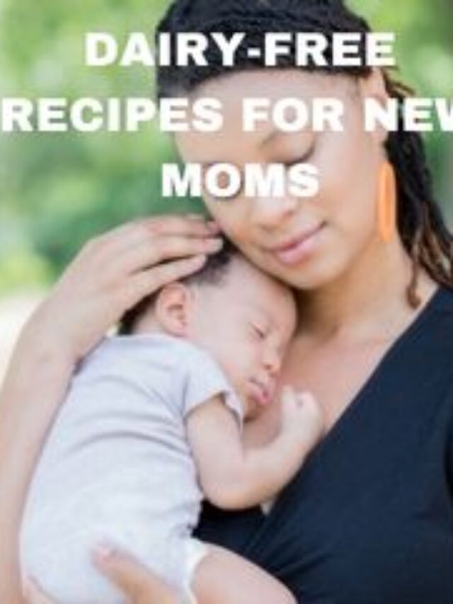 dairy free meals for new moms