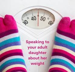 how to talk to your daughter about her weight gain