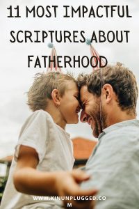 11 Interesting Bible verses about Fatherhood | Kin Unplugged