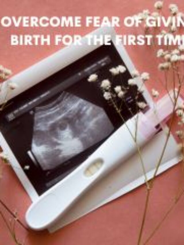 scared of giving birth for the first time
