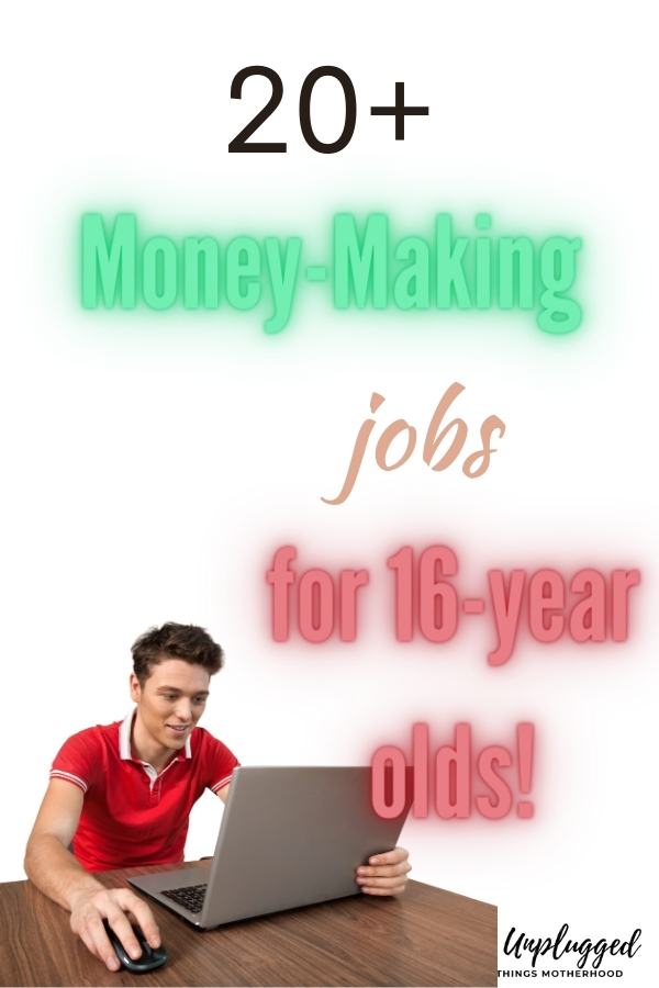 24 Best jobs for 16 year olds to make money - Kin Unplugged