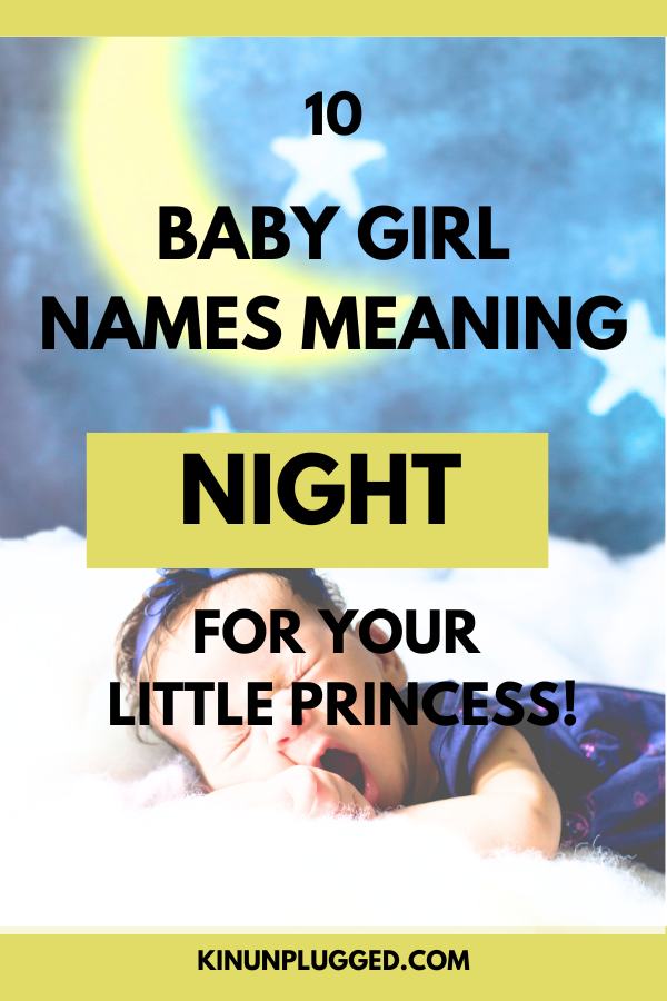 captivating-baby-names-that-mean-night-kin-unplugged