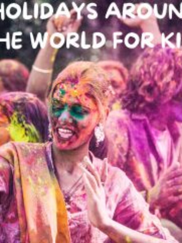 9 holidays around the world for kids