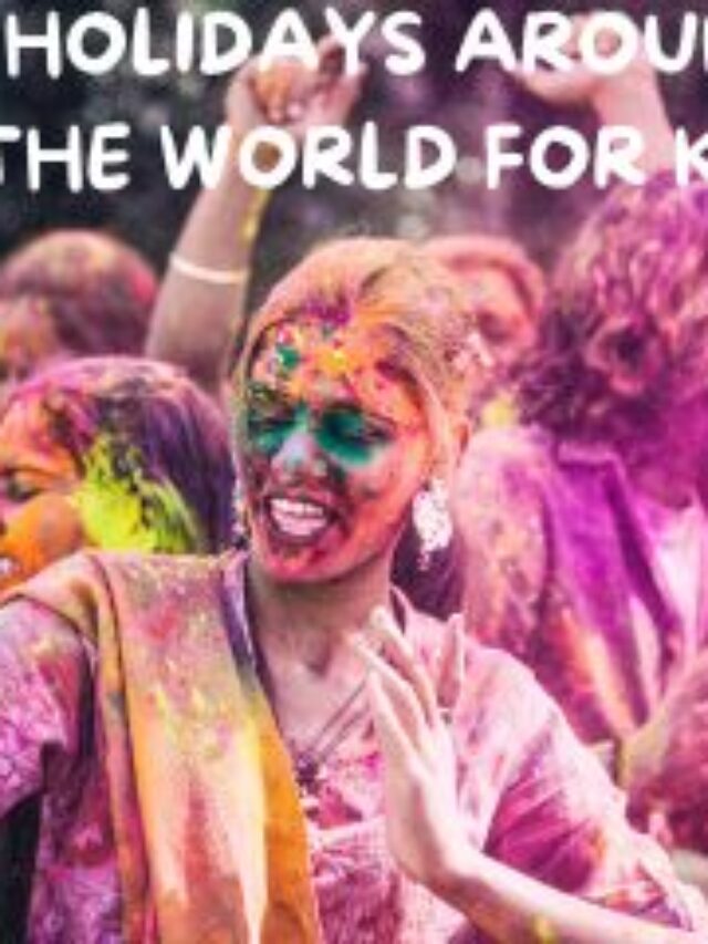 9 holidays around the world for kids