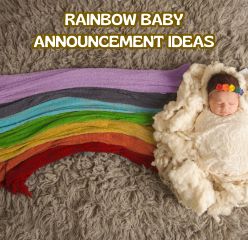 RAINBOW BABY ANNOUNCEMENT IDEAS