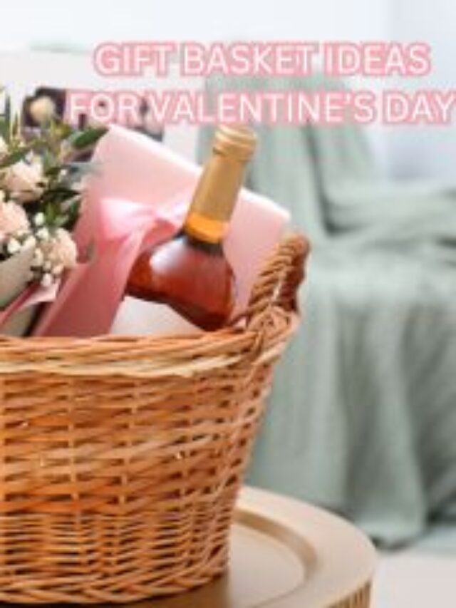 35 Cutest Valentine’s Day gift basket ideas