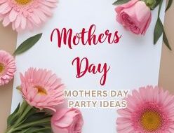 MOTHERS DAY PARTY IDEAS