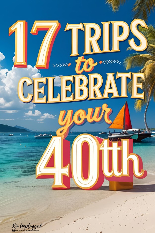 best 40th birthday trips