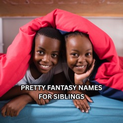 MAGICAL FANTASY NAMES FOR SIBLINGS