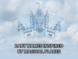 Baby Names Inspired by Magical Places