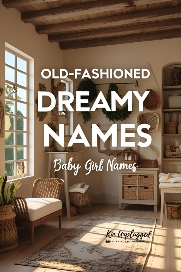 DREAMY BABY GIRL NAMES THAT ARE OLD FASHIONED
