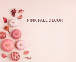 Pink fall decor