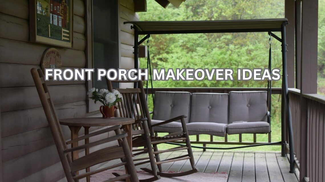 Front Porch Makeovers