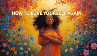 how to love yourself again