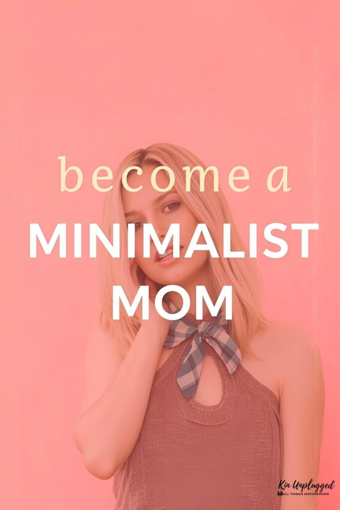 How to be a minimalist mom