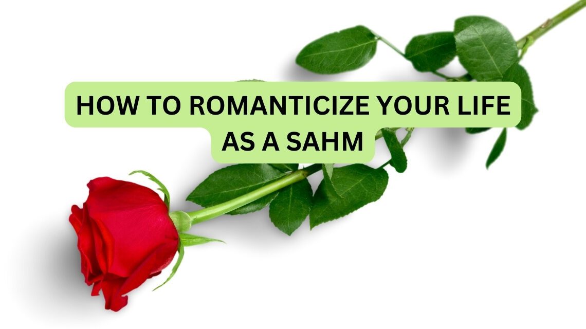 romanticize my life