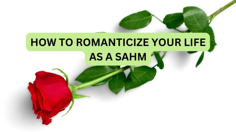 romanticize my life