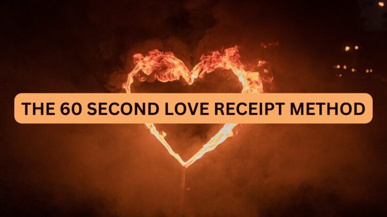 The 60 Second Love Receipt Method