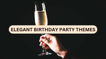 Elegant birthday party themes for women