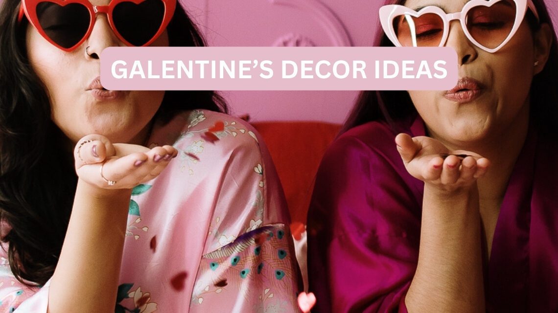 Galentine’s party decor