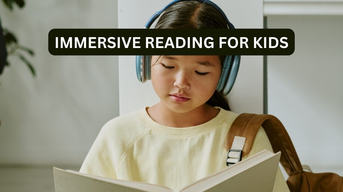 immersive reading for kids