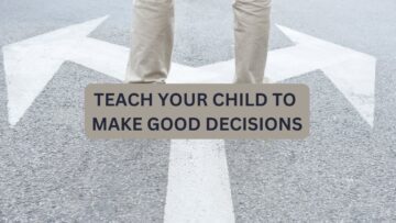 How to teach kids to make good choice