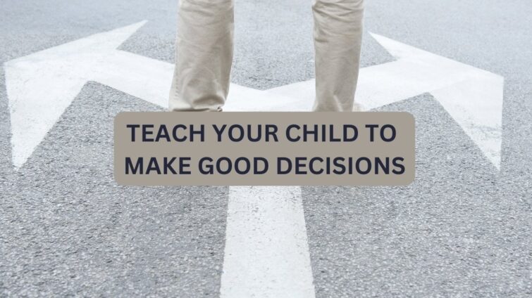 How to teach kids to make good choice