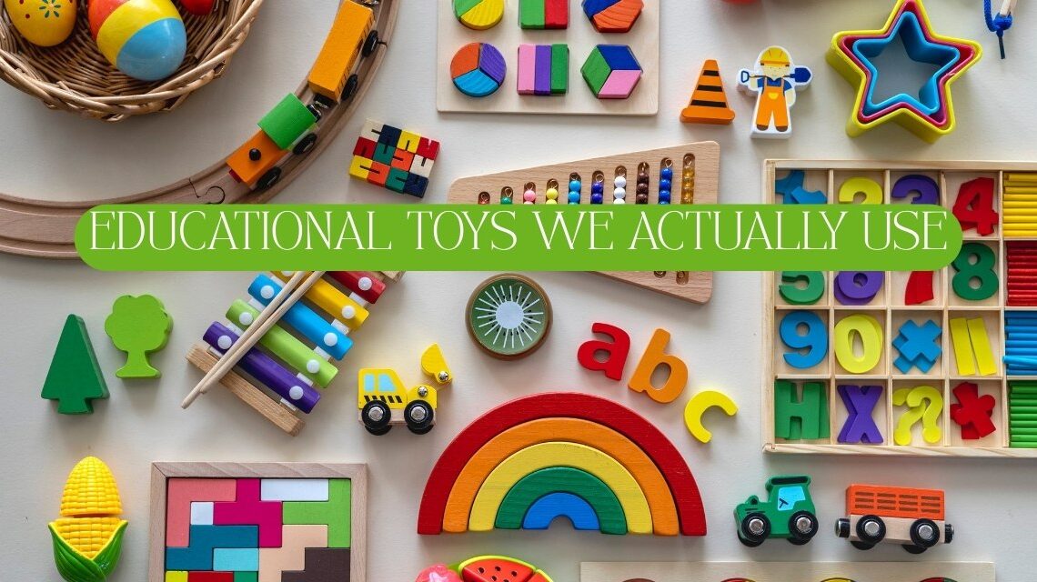 educational toys we actually use