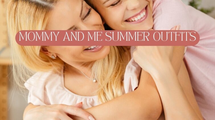 mommy and me summer outfits