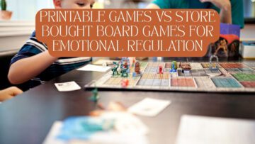 Printable Games vs Store Bought Board Games for Emotional Regulation