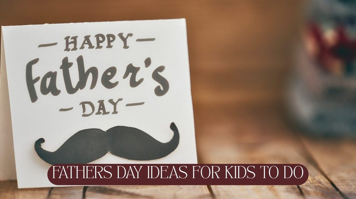 Father’s Day ideas from kids