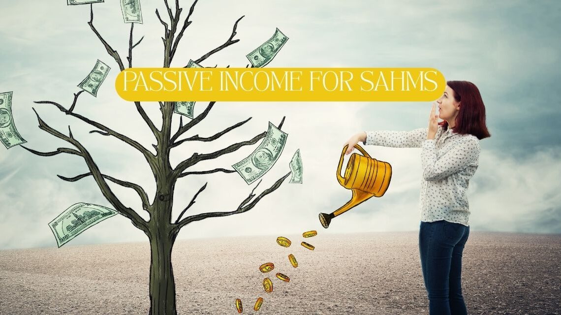 passive income for stay at home moms