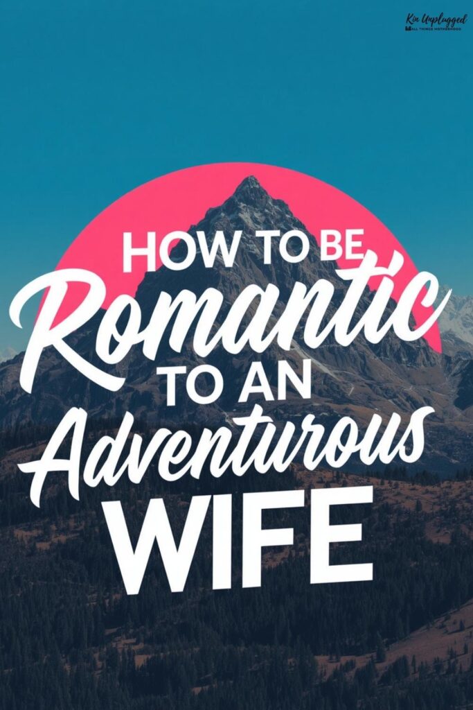 how to be more romantic to my wife