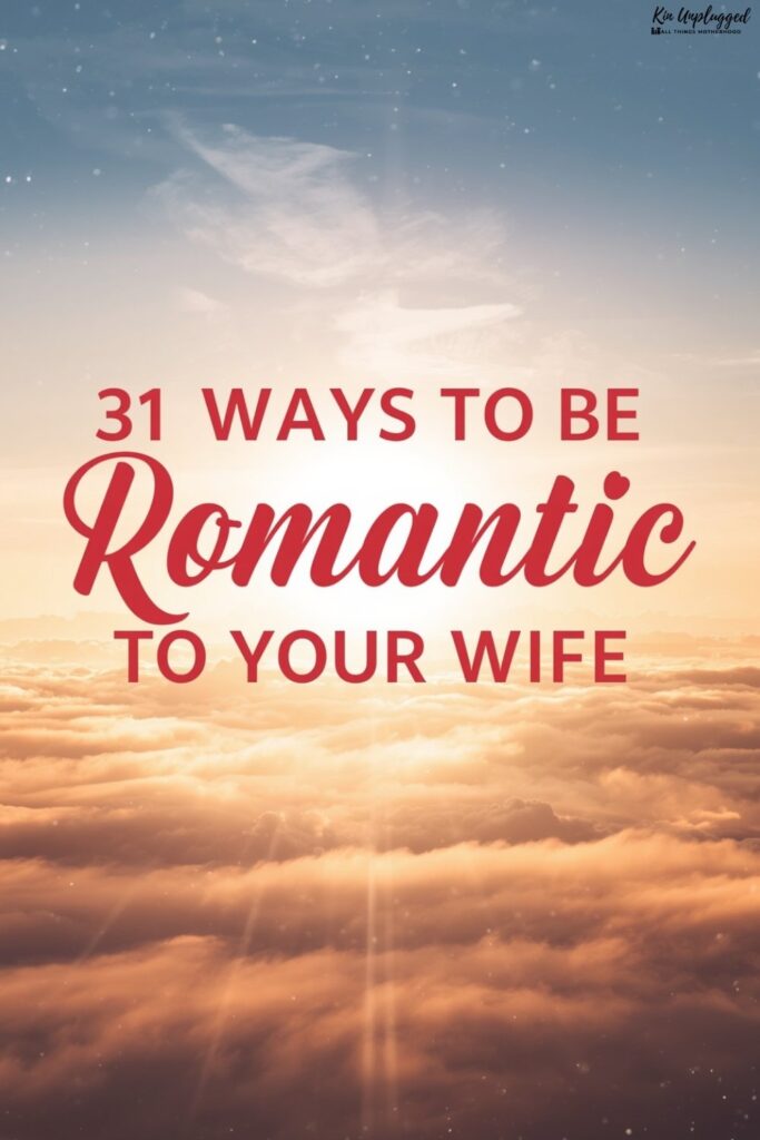 how to be romantic to your wife