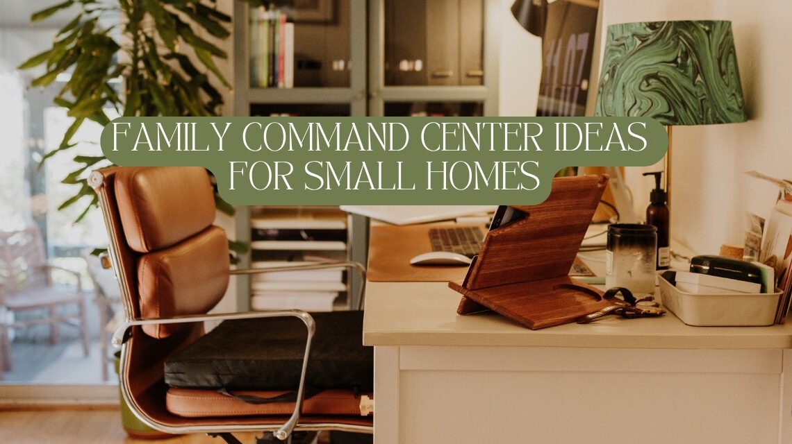 Diy family command center ideas for small homes